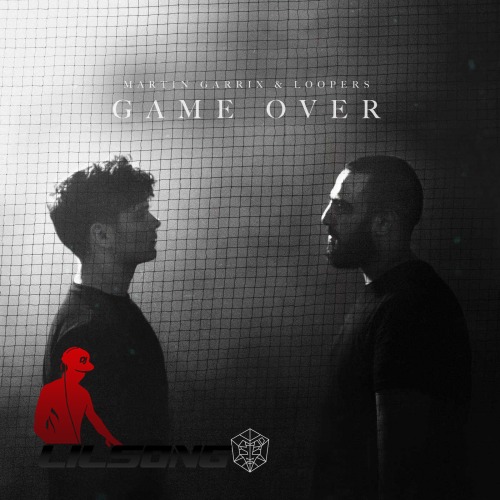 Martin Garrix & Loopers - Game Over